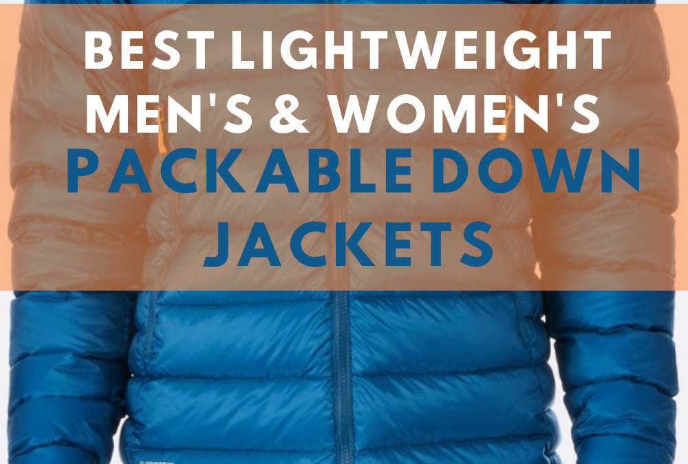 14 Best Lightweight Men’s & Women’s Packable Down Jacket 2022