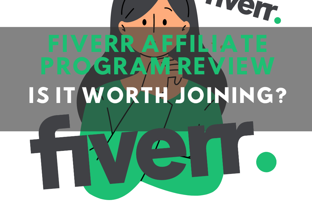 Fiverr Affiliate Program Review: Is it Worth Joining? How to Earn Passive Income